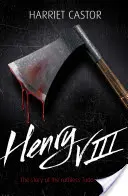 Henry VIII - Povestea nemilosului rege Tudor - Henry VIII - The Story of the Ruthless Tudor King