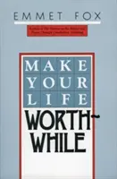 Fă-ți viața să merite - Make Your Life Worthwhile