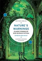 Nature's Warnings: Povestiri clasice de Eco-Science Fiction - Nature's Warnings: Classic Stories of Eco-Science Fiction