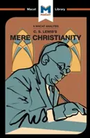 O analiză a cărții Mere Christianity a lui C.S. Lewis - An Analysis of C.S. Lewis's Mere Christianity