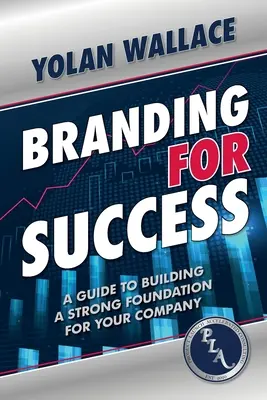 Branding pentru succes: Un ghid pentru construirea unei fundații puternice pentru compania dvs. - Branding For Success: A Guide to Building a Strong Foundation for Your Company