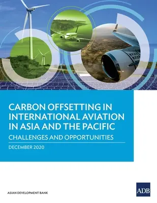 Compensarea emisiilor de carbon în aviația internațională în Asia și Pacific: Provocări și oportunități - Carbon Offsetting in International Aviation in Asia and the Pacific: Challenges and Opportunities