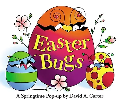 Easter Bugs: A Springtime Pop-Up de David A. Carter - Easter Bugs: A Springtime Pop-Up by David A. Carter