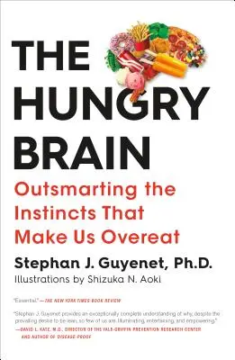 The Hungry Brain: Depășirea instinctelor care ne fac să mâncăm excesiv - The Hungry Brain: Outsmarting the Instincts That Make Us Overeat