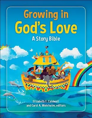Crescând în dragostea lui Dumnezeu: O Biblie de poveste - Growing in God's Love: A Story Bible