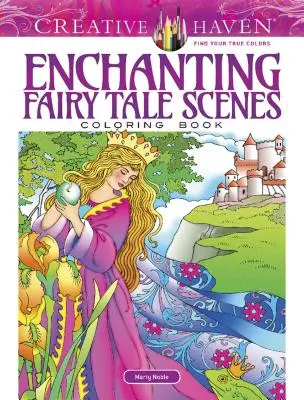 Carte de colorat Creative Haven Scene încântătoare de basm - Creative Haven Enchanting Fairy Tale Scenes Coloring Book