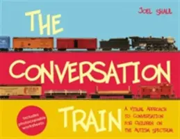 The Conversation Train: A Visual Approach to Conversation for Children on the Autism Spectrum (O abordare vizuală a conversației pentru copiii din spectrul autismului) - The Conversation Train: A Visual Approach to Conversation for Children on the Autism Spectrum