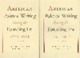 Scrieri politice americane în timpul erei fondatoare: 1760-1805 - American Political Writing During the Founding Era: 1760-1805