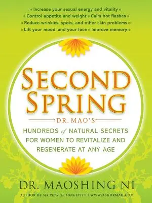 A doua primăvară: Sutele de secrete naturale ale Dr. Mao pentru ca femeile să se revitalizeze și să se regenereze la orice vârstă - Second Spring: Dr. Mao's Hundreds of Natural Secrets for Women to Revitalize and Regenerate at Any Age
