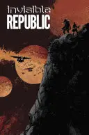 Invisible Republic, Volumul 3 - Invisible Republic, Volume 3