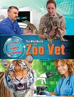 Treceți la treabă cu știința și tehnologia - Zoo Vet - Get to Work with Science and Technology - Zoo Vet