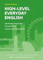 High-Level Everyday English - Cartea 3 din seria Everyday English Advanced Vocabulary - High-Level Everyday English - Book 3 in the Everyday English Advanced Vocabulary series