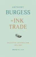 Ink Trade: Selecție de jurnalism 1961 - 1993 - Ink Trade: Selected Journalism 1961 - 1993