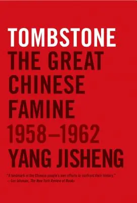 Tombstone: Marea foamete din China, 1958-1962 - Tombstone: The Great Chinese Famine, 1958-1962
