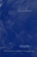 Profunzime: O prezentare a explicației științifice - Depth: An Account of Scientific Explanation