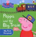 Peppa Pig: Peppa și marele tren: Prima mea carte de povești - Peppa Pig: Peppa and the Big Train: My First Storybook