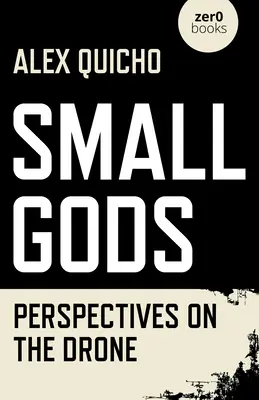 Zeii mici: Perspective asupra dronei - Small Gods: Perspectives on the Drone