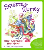 Squirmy Wormy: Cum am învățat să mă ajut singur - Squirmy Wormy: How I Learned to Help Myself