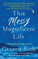 This Messy Magnificent Life: Un ghid de teren pentru minte, trup și suflet - This Messy Magnificent Life: A Field Guide to Mind, Body, and Soul