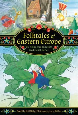 Povești populare din Europa de Est: Corabia zburătoare și alte povești tradiționale - Folktales of Eastern Europe: The Flying Ship and Other Traditional Stories