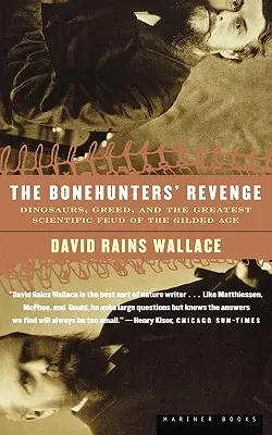 Răzbunarea vânătorilor de oase: Dinozaurii, lăcomia și cea mai mare feudă științifică a Epocii de Aur - The Bonehunters' Revenge: Dinosaurs, Greed, and the Greatest Scientific Feud of the Gilded Age