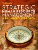 Managementul strategic al resurselor umane: O abordare echilibrată - Strategic Human Resource Management: A Balanced Approach