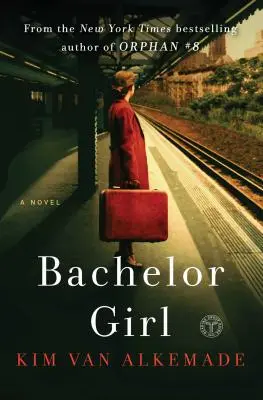 Fata burlacului: Un roman de autorul cărții Orfan #8 - Bachelor Girl: A Novel by the Author of Orphan #8