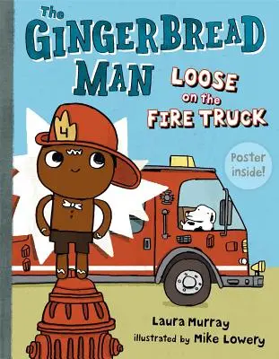 Omul de turtă dulce liber în camionul pompierilor [cu poster] - The Gingerbread Man Loose on the Fire Truck [With Poster]