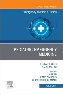 Medicina de urgență pediatrică, o ediție a Clinicilor de medicină de urgență din America de Nord, 39 - Pediatric Emergency Medicine, an Issue of Emergency Medicine Clinics of North America, 39