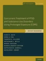 Tratamentul concomitent al Ptsd și al tulburărilor de consum de substanțe utilizând expunerea prelungită (Cope): Caiet de lucru pentru pacienți - Concurrent Treatment of Ptsd and Substance Use Disorders Using Prolonged Exposure (Cope): Patient Workbook