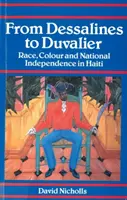 De la Dessalines la Duvalier: Rasă, culoare și independență națională în Haiti - From Dessalines to Duvalier: Race, Colour and National Independence in Haiti