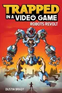 Prins în capcana unui joc video, 3: Roboții se revoltă - Trapped in a Video Game, 3: Robots Revolt