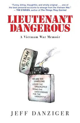 Locotenent periculos: A Vietnam War Memoir - Lieutenant Dangerous: A Vietnam War Memoir