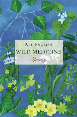 Medicina sălbatică - Primăvara - Wild Medicine - Spring