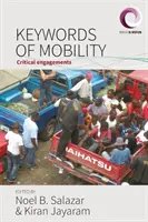 Cuvinte-cheie ale mobilității: Angajamente critice - Keywords of Mobility: Critical Engagements
