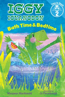 Ora de baie și ora de culcare (Iggy Iguanodon: Time to Read, Level 2) - Bath Time & Bedtime (Iggy Iguanodon: Time to Read, Level 2)