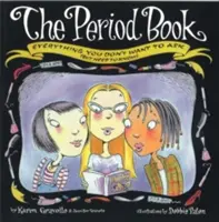 Cartea perioadei - Tot ce nu vrei să întrebi (dar trebuie să știi) - Period Book - Everything you don't want to ask (but need to know)