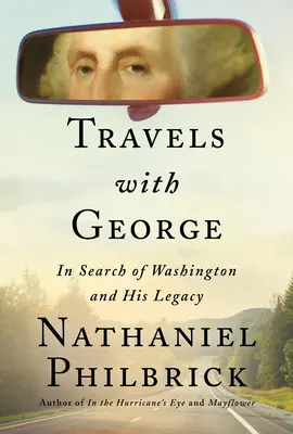 Călătorii cu George: În căutarea lui Washington și a moștenirii sale - Travels with George: In Search of Washington and His Legacy