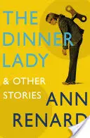 Dinner Lady și alte povestiri - Dinner Lady and Other Stories