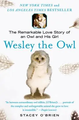 Bufnița Wesley: Remarcabila poveste de dragoste a unei bufnițe și a fetei sale - Wesley the Owl: The Remarkable Love Story of an Owl and His Girl