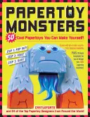 Monștri Papertoy: 50 Papertoys Cool pe care le poți face singur! - Papertoy Monsters: 50 Cool Papertoys You Can Make Yourself!