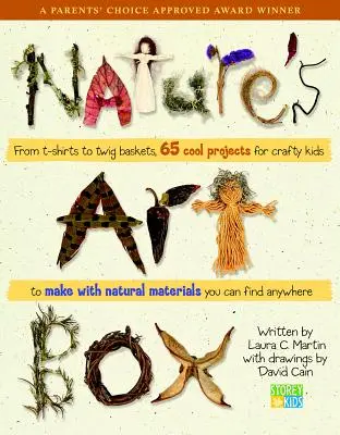 Natures Art Box: De la tricouri la coșuri din crengi, 65 de proiecte grozave pentru copii meșteșugari pe care să le realizeze cu materiale naturale pe care le puteți găsi oriunde - Natures Art Box: From T-Shirts to Twig Baskets, 65 Cool Projects for Crafty Kids to Make with Natural Materials You Can Find Anywhere