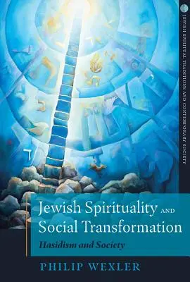 Spiritualitate evreiască și transformare socială: Hasidism și societate - Jewish Spirituality and Social Transformation: Hasidism and Society