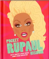 Pocket RuPaul Wisdom - Citate ingenioase și cuvinte înțelepte de la un Drag Superstar - Pocket RuPaul Wisdom - Witty Quotes and Wise Words From a Drag Superstar