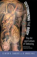 Personalizarea corpului: Arta și cultura tatuajului - Customizing the Body: The Art and Culture of Tattooing