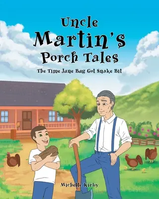 Poveștile de pe verandă ale unchiului Martin: Momentul în care June Bug a fost mușcată de șarpe - Uncle Martin's Porch Tales: The Time June Bug Got Snake Bit