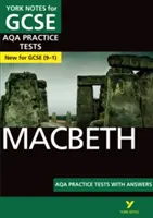 Note York pentru AQA GCSE (9-1): Macbeth PRACTICE TESTS - Cel mai bun mod de a exersa și de a te simți pregătit pentru evaluările din 2021 și examenele din 2022 - York Notes for AQA GCSE (9-1): Macbeth PRACTICE TESTS - The best way to practise and feel ready for 2021 assessments and 2022 exams
