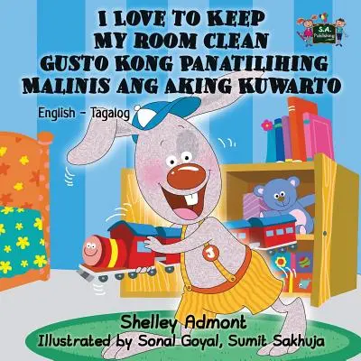 I Love to Keep My Room Clean Gusto Kong Panatilihing Malinis ang Aking Kuwarto: Engleză Tagalog Bilingual Edition - I Love to Keep My Room Clean Gusto Kong Panatilihing Malinis ang Aking Kuwarto: English Tagalog Bilingual Edition