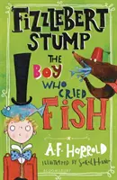 Fizzlebert Stump: Băiatul care striga pește - Fizzlebert Stump: The Boy Who Cried Fish