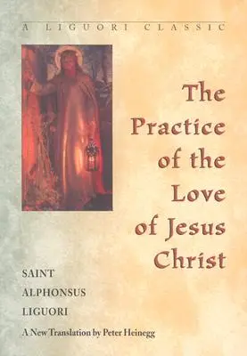 Practica iubirii lui Iisus Hristos - The Practice of the Love of Jesus Christ